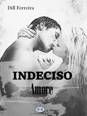 cover image of Indeciso Amore